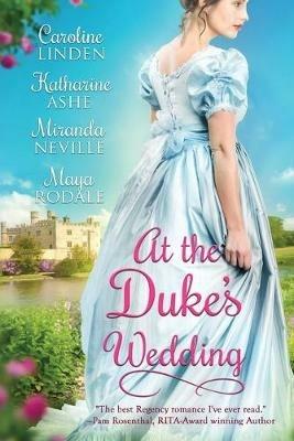 At the Duke's Wedding - Caroline Linden,Katharine Ashe,Maya Rodale - cover