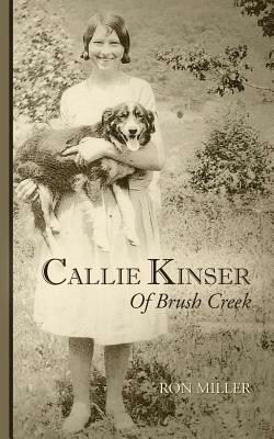 Callie Kinser of Brush Creek - Ron Miller - cover