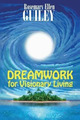 Dreamwork for Visionary Living - Rosemary Ellen Guiley - cover