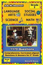 Ask Me Smarter! Language Arts, Social Studies, Science, and Math - Grade 2: Comprehensive, Curriculum-aligned Questions and Answers for 2nd Grade