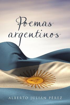 Poemas argentinos - Alberto Julian Perez - cover