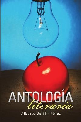 Antologia literaria - Alberto Julian Perez - cover
