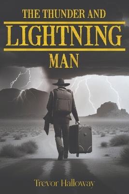 The Thunder and Lightning Man - Trevor Halloway - cover