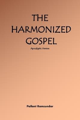 The Harmonized Gospel Apocalyptic Version - Pallant Ramsundar - cover
