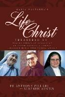 Maria Valtorta's Life of Christ: Treasured by Saint Teresa of Calcutta, Blessed Maria Ines Teresa Arias, and Blessed Gabriel Allegra