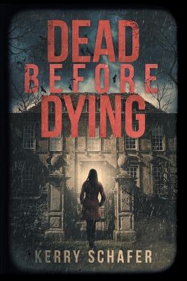 Dead Before Dying - Kerry Schafer - cover