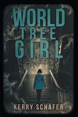 World Tree Girl: A Shadow Valley Manor Mystery - Kerry Schafer - cover