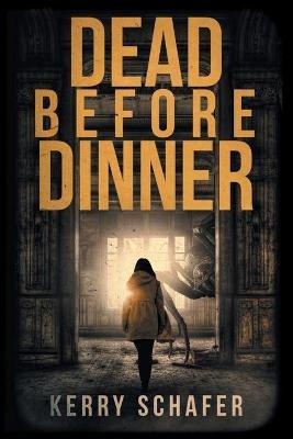 Dead Before Dinner: A Shadow Valley Manor Mystery - Kerry Schafer - cover