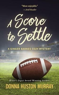 A Score to Settle: An Amateur Sleuth Whodunit - Donna Huston Murray - cover