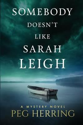 Somebody Doesn't Like Sarah Leigh - Peg Herring - cover