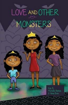 Love & Other Monsters - Michelle Bishop,Nina Brav,Kay B - cover