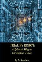 Trial By Robot - La Jamison - cover