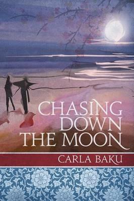 Chasing Down the Moon - Carla Baku - cover