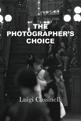 The Photographer's Choice - Luigi Cassinelli - cover