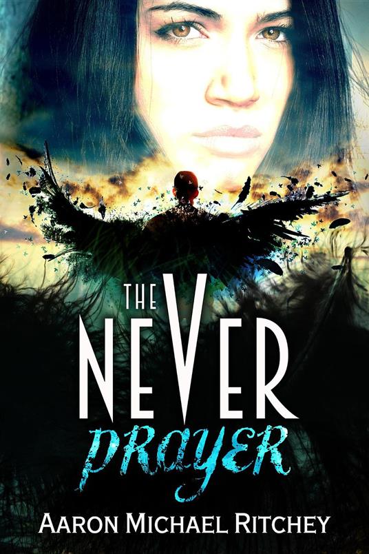 The Never Prayer - Aaron Michael Ritchey - ebook