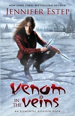 Venom in the Veins: An Elemental Assassin Book - Jennifer Estep - cover