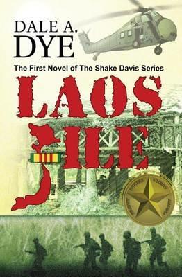 Laos File: The Shake Davis Series Book 1 - Dale Dye - cover