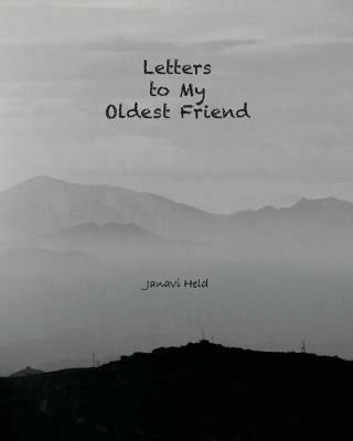Letters to My Oldest Friend - Janavi Held - cover