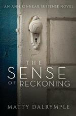 The Sense of Reckoning: An Ann Kinnear Suspense Novel