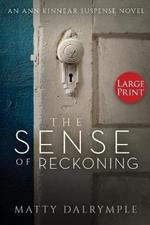 The Sense of Reckoning: An Ann Kinnear Suspense Novel - Large Print Edition