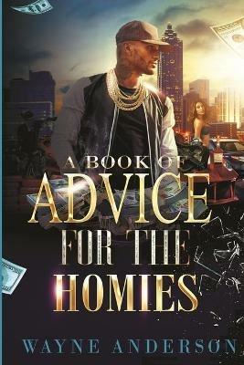 A Book of Advice for The Homies - Wayne Anderson - cover
