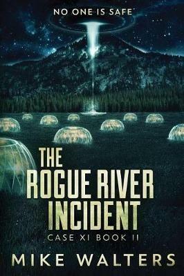 The Rogue River Incident: Case XI, Book II - Mike Walters - cover