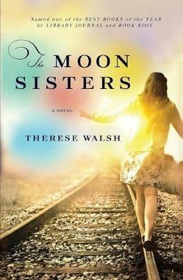 The Moon Sisters - Therese Walsh - cover