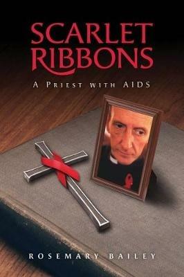 Scarlet Ribbons: A Priest with AIDS - Rosemary Bailey - cover