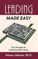 Leading Made Easy: Four Principles for Leadership Effectiveness