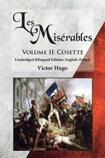 Les Miserables, Volume II: Cosette: Unabridged Bilingual Edition: English-French