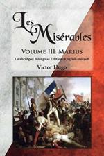 Les Miserables, Volume III: Marius: Unabridged Bilingual Edition: English-French
