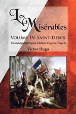Les Miserables, Volume IV: Saint-Denis: Unabridged Bilingual Edition: English-French