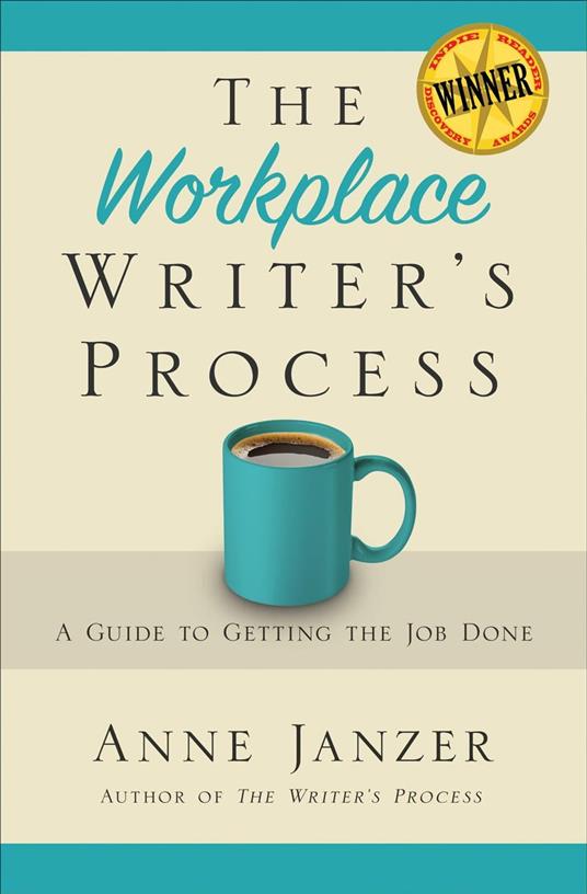The Workplace Writer's Process: Getting the Job Done