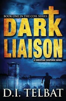 Dark Liaison: A Christian Suspense Novel - D I Telbat - cover