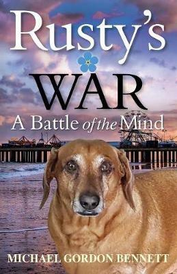 Rusty's War: A Battle of the Mind - Michael Gordon Bennett - cover
