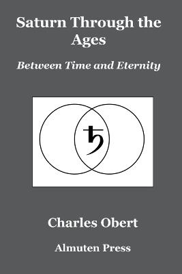 Saturn Through the Ages: Between Time and Eternity - Charles Obert - cover