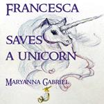 Francesca Saves A Unicorn