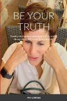 Be Your Truth - Amy Goldberg - cover