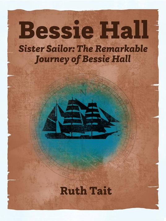 Sister Sailor: The Remarkable Journey of Bessie Hall