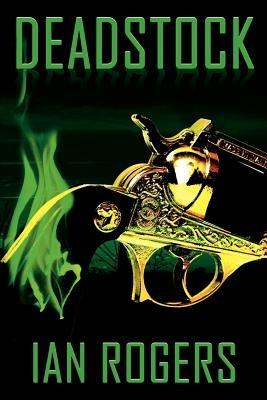 Deadstock - Ian Rogers - cover