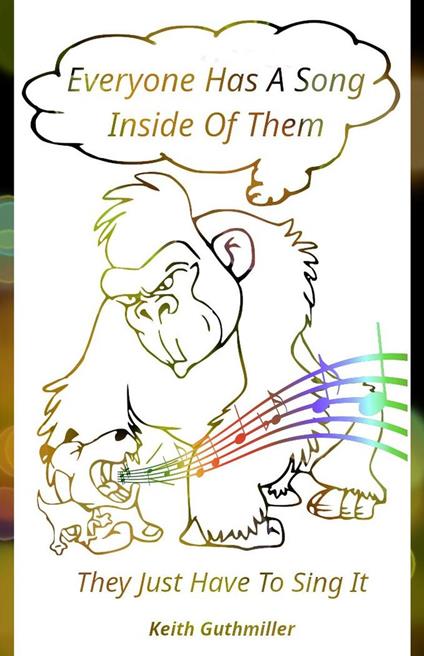 Everyone Has A song Inside Of Them (They Just Have To Sing It)