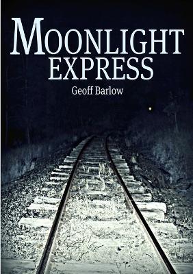 Moonlight Express - Geoff Barlow - cover