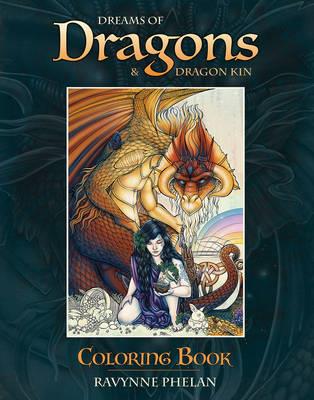 Dreams of Dragons & Dragon Kin Coloring Book - Ravynne Phelan - cover