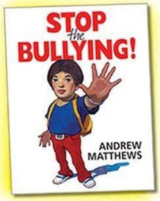 Stop the Bullying! - Andrew Matthews - cover