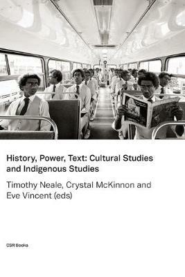 History, Power, Text: Cultural Studies and Indigenous Studies - cover