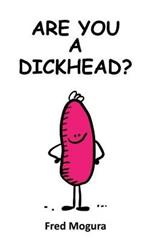 Are You a Dickhead?