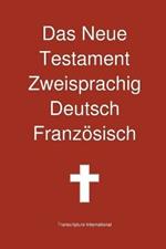 Das Neue Testament Zweisprachig, Deutsch - Franzosisch