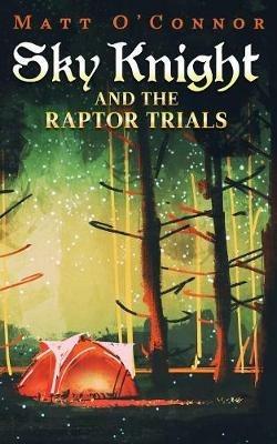 Sky Knight and the Raptor Trials - Matt O'Connor - cover