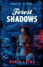 Forest Shadows: Beware the Collectors