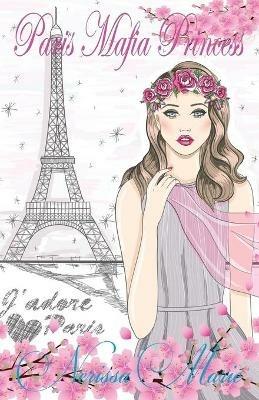 Paris Mafia Princess - A Chick Lit of Finding Love, a Beautiful Wedding and a Secret Baby (Romantic Comedy, Chick Lit, Rom Com, Romance Books, Romance Novel, Inspirational, France, Chick-Lit, Rom-Com) - Nerissa Marie - cover